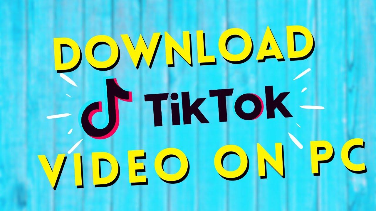 How to Download TikTok Videos on PC