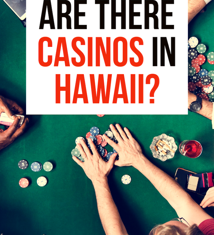 Does Hawaii Have Casinos? Why Gambling is a No-No in Hawaii?